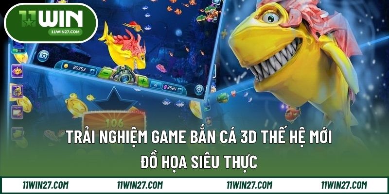 Trải Nghiệm Game Bắn Cá 3D Thế Hệ Mới - Đồ Họa Siêu Thực