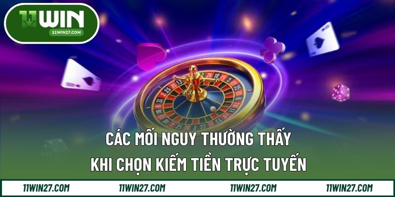 Các mối nguy thường thấy khi chọn kiếm tiền trực tuyến