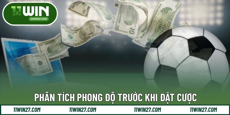 Phân tích phong độ trước khi đặt cược