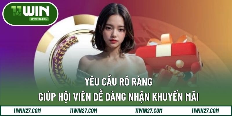 Yêu cầu rõ ràng giúp hội viên dễ dàng nhận khuyến mãi